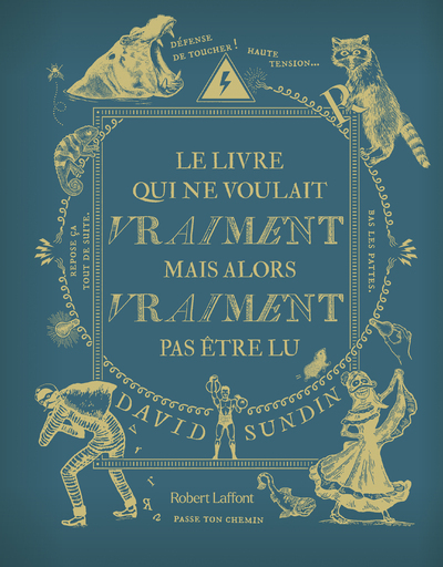 Le Livre qui ne voulait vraiment mais alors vraiment pas être lu - David Sundin, Anna Postel - ROBERT LAFFONT