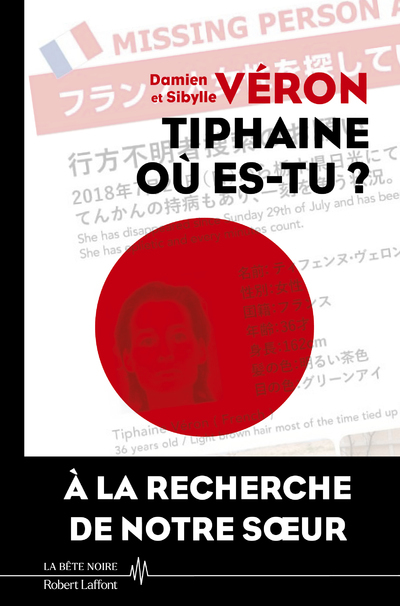 Tiphaine où es-tu ? - La vérité sur la disparition de Tiphaine Véron au Japon - Damien Véron, Sibylle Véron - ROBERT LAFFONT