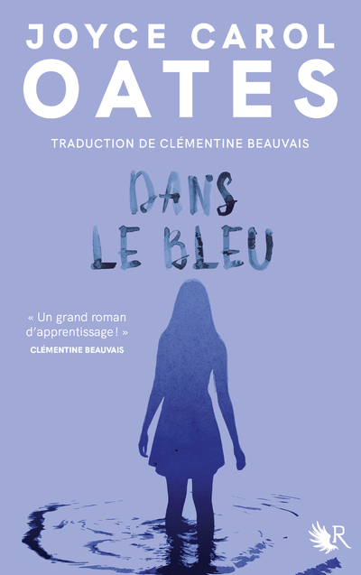 Dans le bleu - Joyce Carol Oates, Clémentine Beauvais - ROBERT LAFFONT