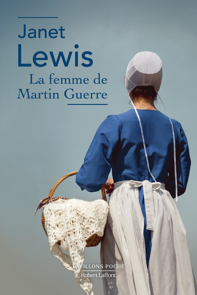 La Femme de Martin Guerre - Janet Lewis, Françoise O. Jobit - ROBERT LAFFONT