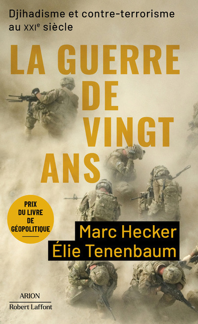 La Guerre de vingt ans - Djihadisme et contre-terrorisme au XXIe siècle - Marc Hecker, Élie Tenenbaum - ROBERT LAFFONT