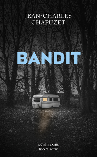 Bandit - JEAN-CHARLES CHAPUZET - ROBERT LAFFONT