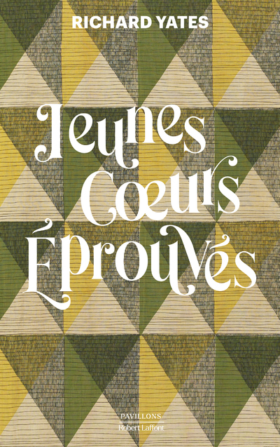 Jeunes coeurs éprouvés - Richard Yates, Aline Azoulay-Pacvoñ - ROBERT LAFFONT