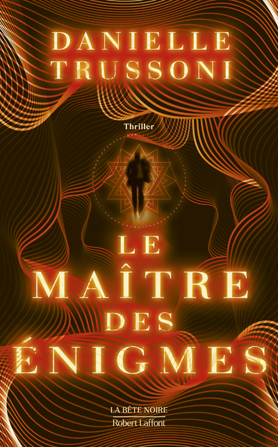 Le Maître des énigmes - Danielle Trussoni, Dominique Haas, Stéphanie Leigniel - ROBERT LAFFONT