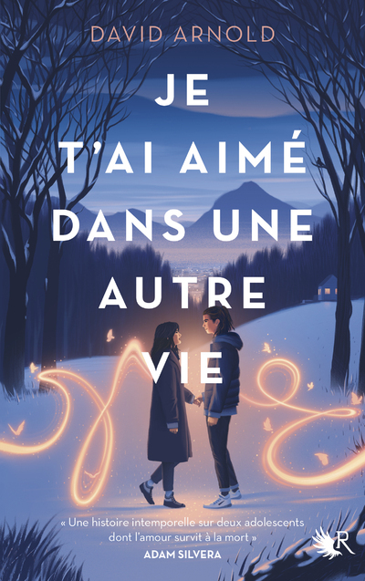 Je t'ai aimé dans une autre vie - David Arnold, Cécile Ardilly - ROBERT LAFFONT Je t'ai aimé dans une autre vie - David Arnold, Cécile Ardilly - ROBERT LAFFONT
