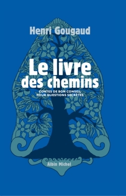 Le Livre des chemins - Henri Gougaud - ALBIN MICHEL