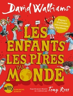 Les Enfants les pires du monde - David Walliams, Tony Ross - ALBIN MICHEL