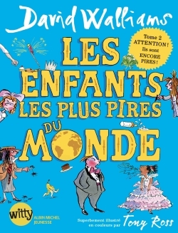 LES ENFANTS LES PLUS PIRES DU MONDE T2 - David Walliams, Valérie Le Plouhinec - ALBIN MICHEL