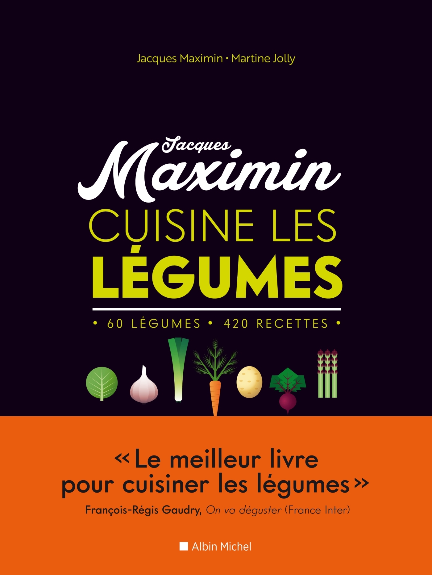 MAXIMIN CUISINE LES LEGUMES - NED - Jacques Maximin, Martine Jolly - ALBIN MICHEL