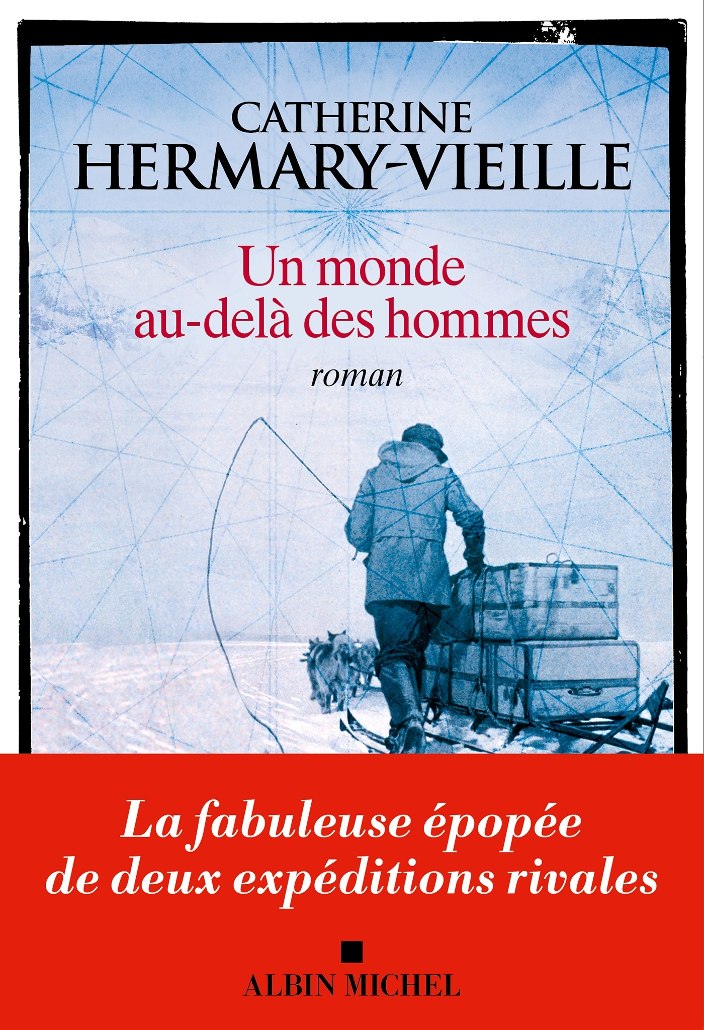 Un monde au-delà des hommes - Catherine Hermary-Vieille - ALBIN MICHEL