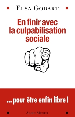 En finir avec la culpabilisation sociale - Elsa Godart - ALBIN MICHEL