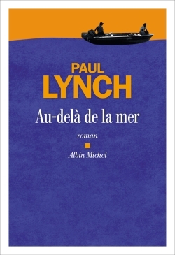 Au-delà de la mer - Paul Lynch, Marina Boraso, Paul Lynch - ALBIN MICHEL