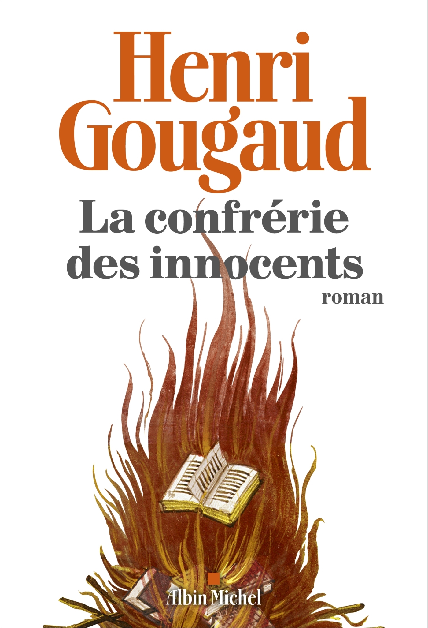 La Confrérie des innocents - Henri Gougaud - ALBIN MICHEL