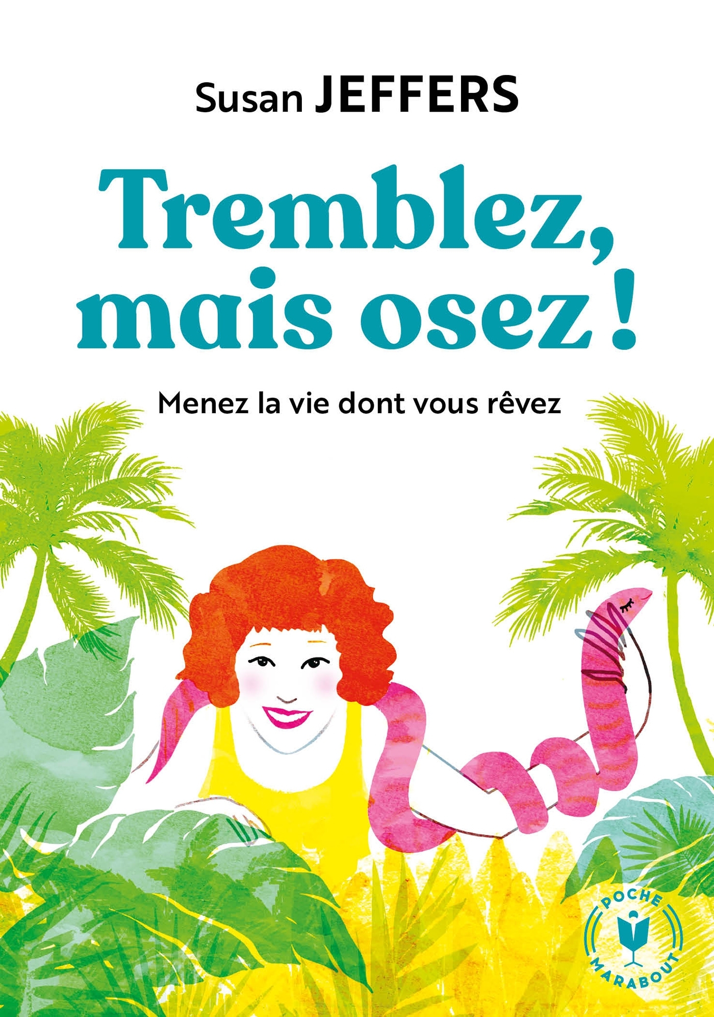 Tremblez mais osez - Susan Jeffers - MARABOUT Tremblez mais osez - Susan Jeffers - MARABOUT