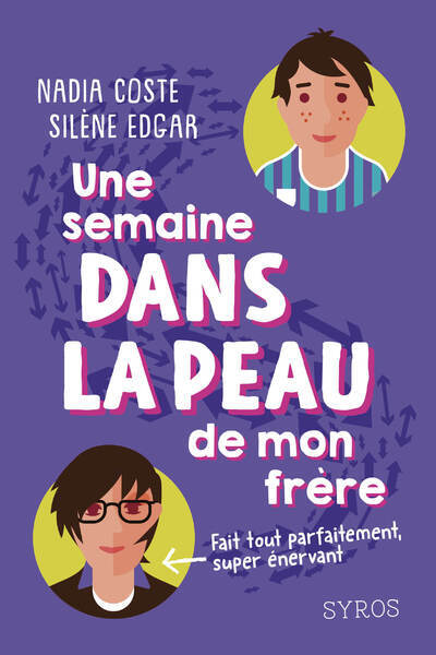 Une semaine dans la peau de mon frère - Nadia Coste, Silène Edgar - SYROS JEUNESSE