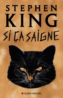 Si ça saigne - Stephen King, Jean Esch - ALBIN MICHEL