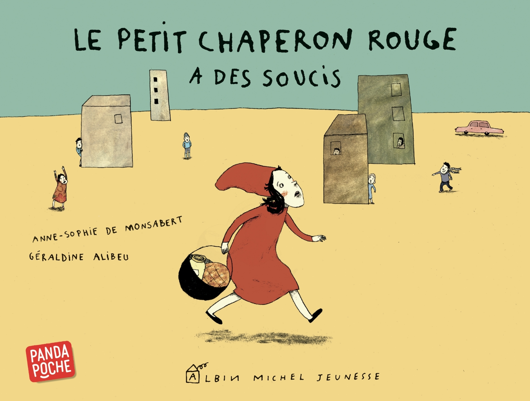 Le Petit Chaperon rouge a des soucis - Anne-Sophie Monsabert, Géraldine Alibeu - ALBIN MICHEL