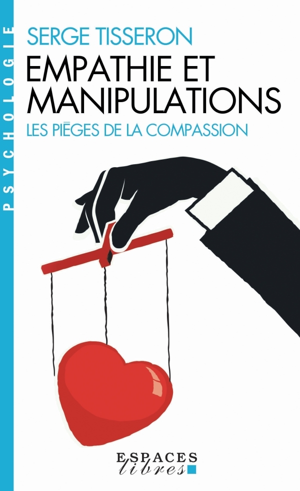 Empathie et manipulations (Espaces Libres - Psychologie) - Serge Tisseron - ALBIN MICHEL