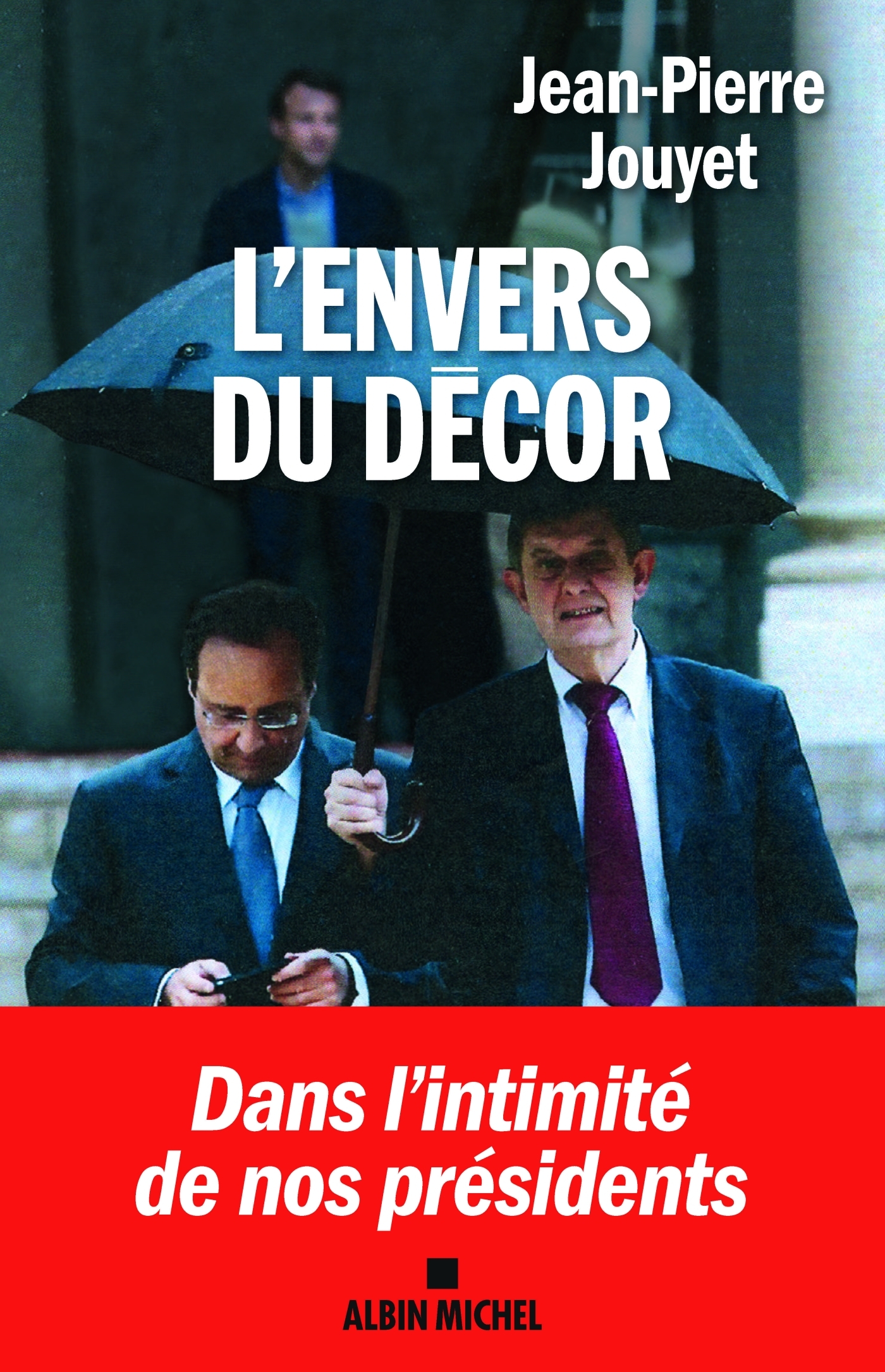 L'Envers du décor - Jean-Pierre Jouyet - ALBIN MICHEL