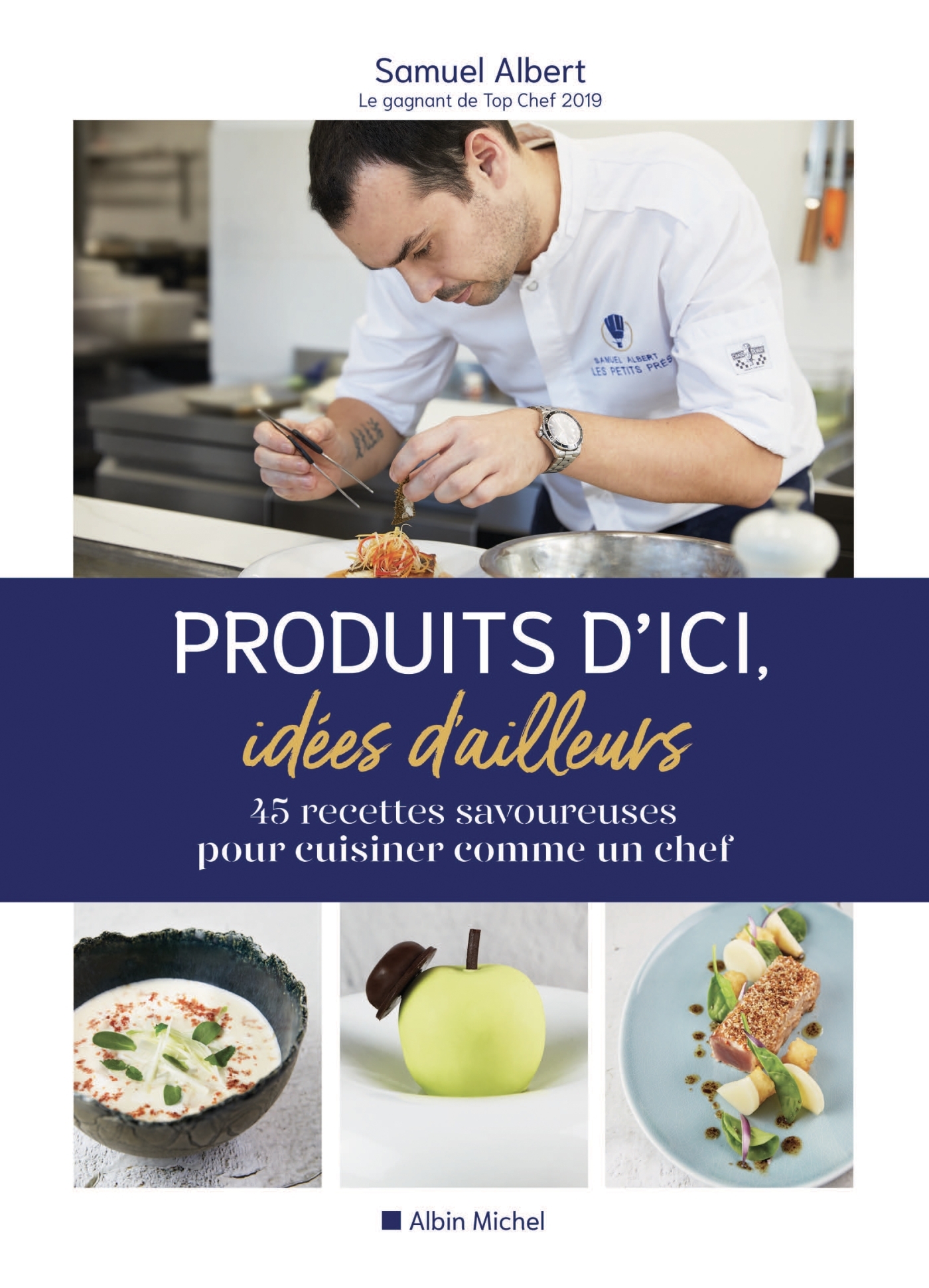 Produits d'ici, idées d'ailleurs - Samuel Albert - ALBIN MICHEL