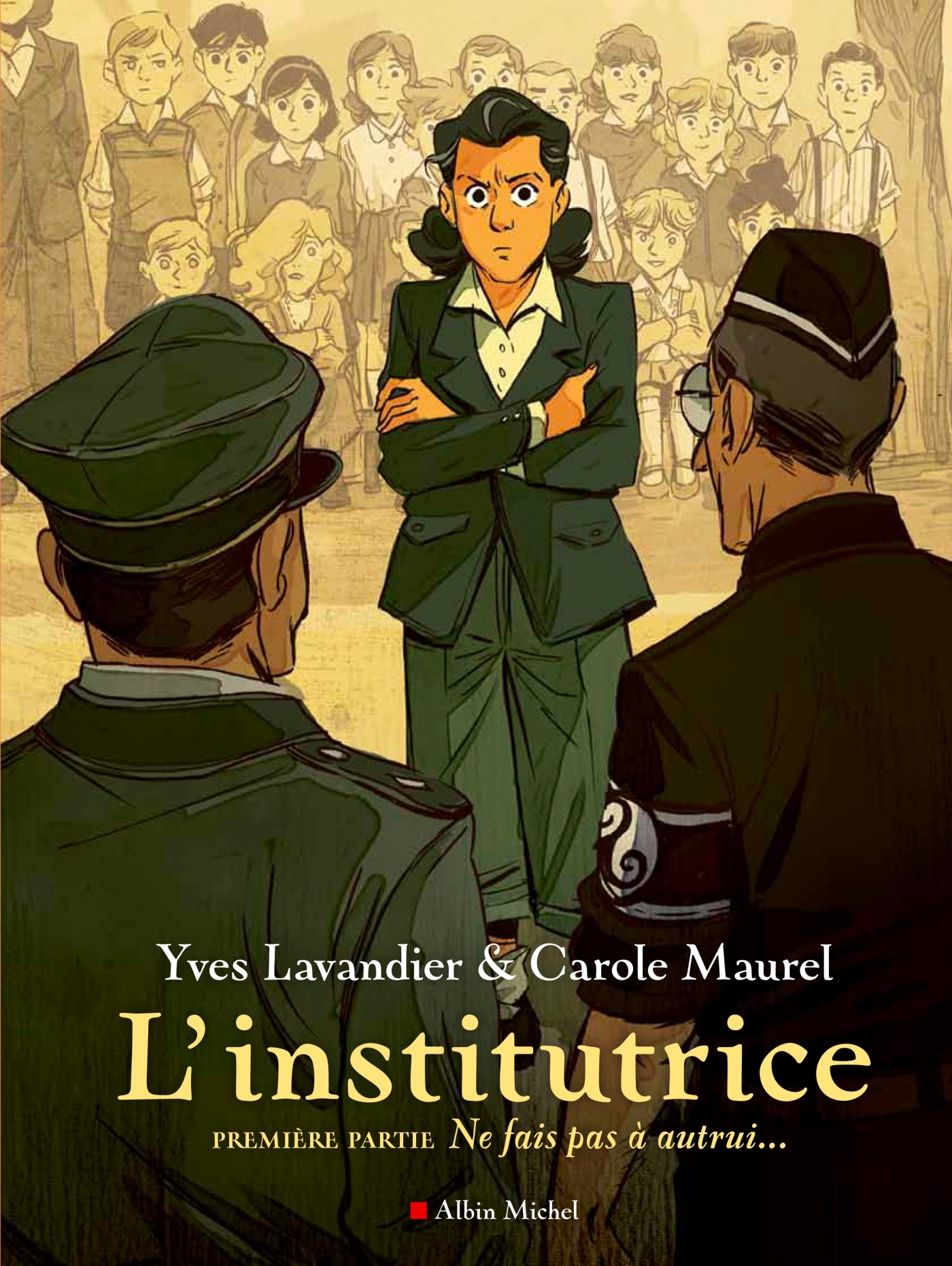 L'Institutrice - 1ère Partie : Ne fais pas à autrui... - Yves Lavandier, Carole Maurel - ALBIN MICHEL