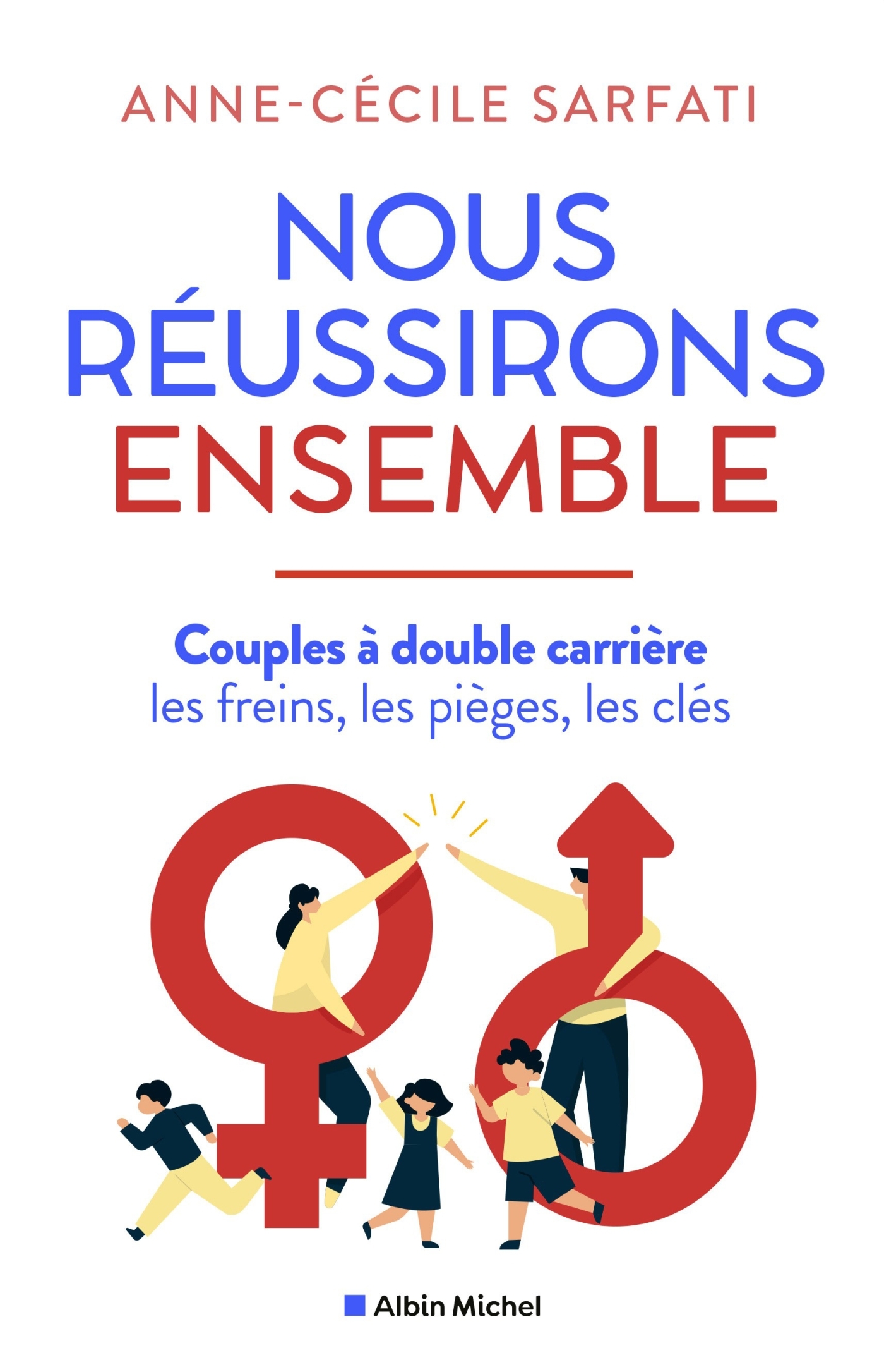 Nous réussirons ensemble - Anne-Cécile Sarfati - ALBIN MICHEL