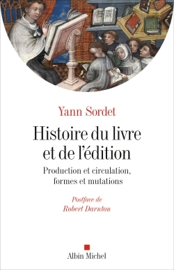 Histoire du livre et de l'édition - Yann Sordet, Robert Darnton - ALBIN MICHEL