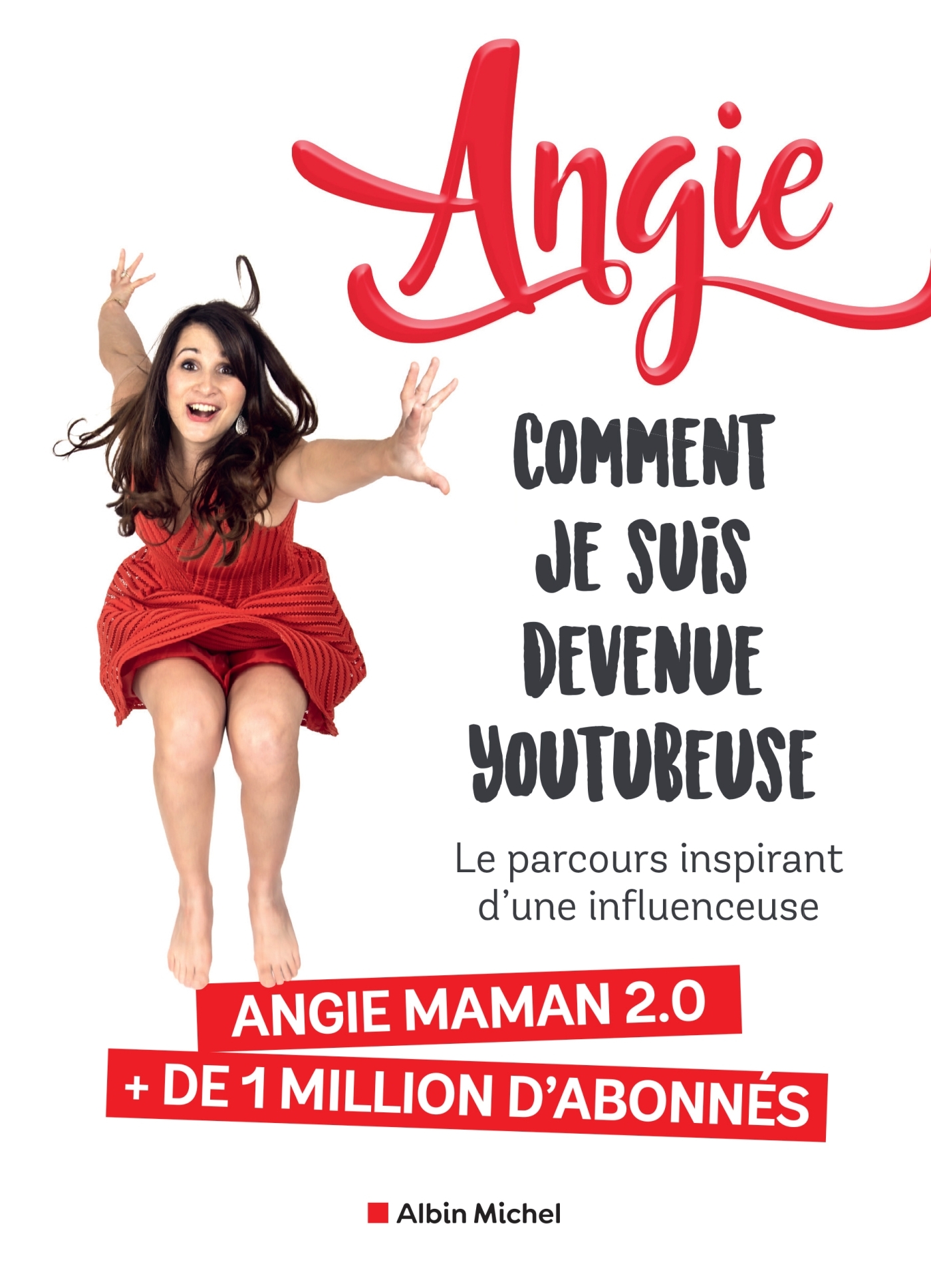 Comment je suis devenue Youtubeuse - Angie Angie - ALBIN MICHEL