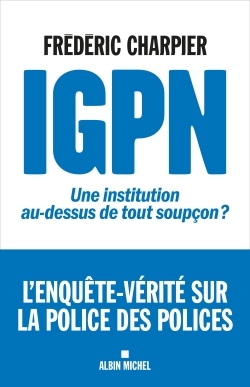 IGPN - Frédéric Charpier - ALBIN MICHEL