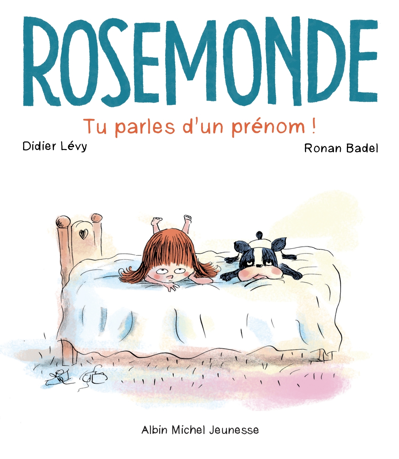 Rosemonde T1 Tu parles d'un prénom - Didier Levy, Ronan Badel - ALBIN MICHEL