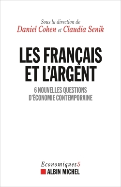 Les Français et l'argent - Daniel Cohen, Claudia Senik,   - ALBIN MICHEL