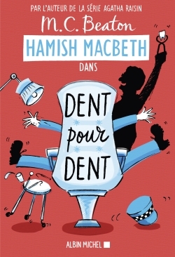 Hamish Macbeth 13 - Dent pour dent - M. C. Beaton, Julie Groleau - ALBIN MICHEL