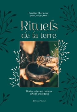 Rituels de la terre - Caroline Chermeux - ALBIN MICHEL