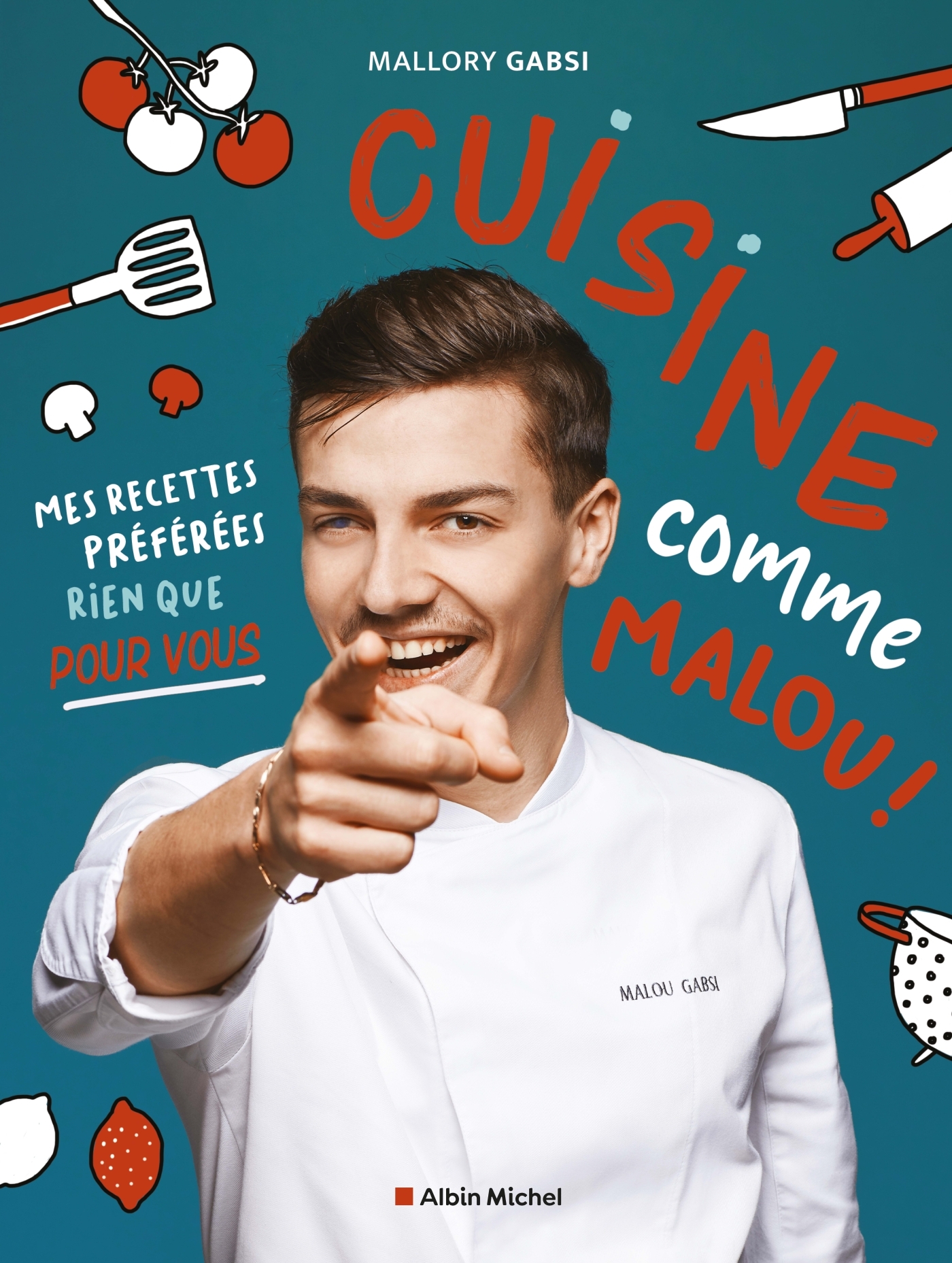 Cuisine comme Malou ! - Mallory Gabsi - ALBIN MICHEL