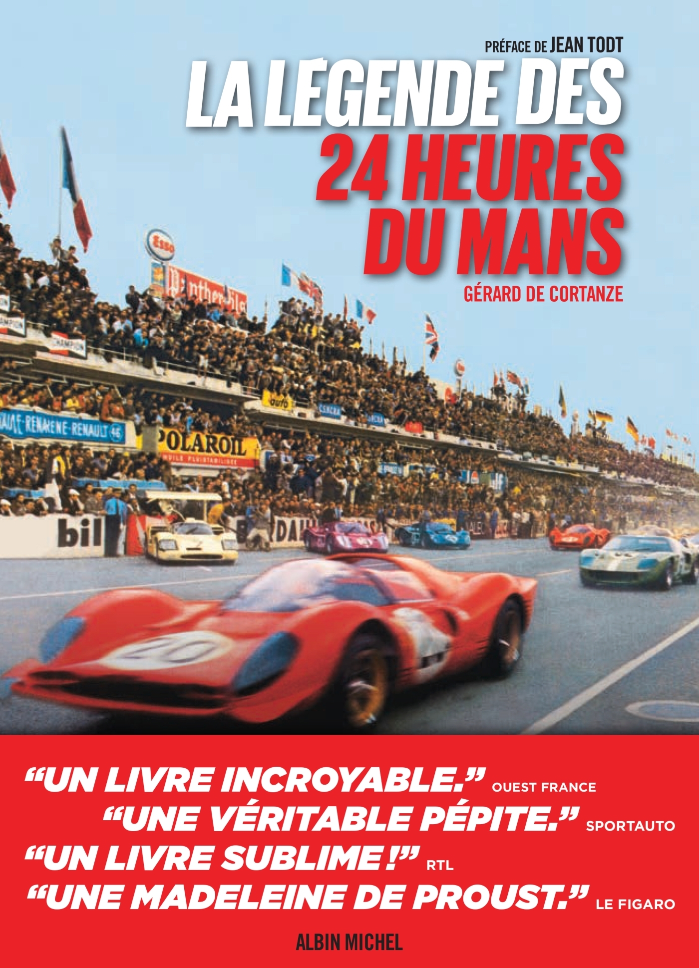 La Légende des 24 heures du Mans - édition 2021 - Gérard Cortanze - ALBIN MICHEL