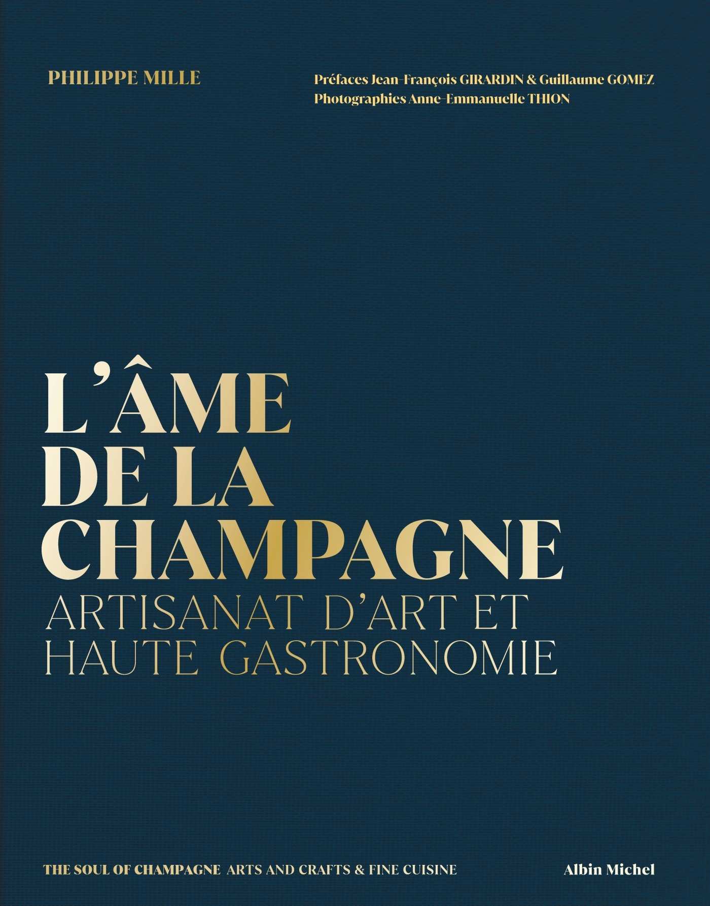 L'Ame de la Champagne - Philippe Mille, Anne-Emmanuelle Thion, Jean-François Girardin, Guillaume Gomez - ALBIN MICHEL