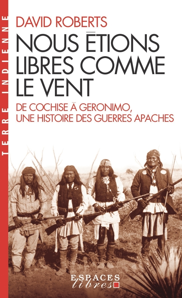 Nous étions libres comme le vent (Espaces Libres - Terre Indienne) - David Roberts, Alain Deschamps - ALBIN MICHEL