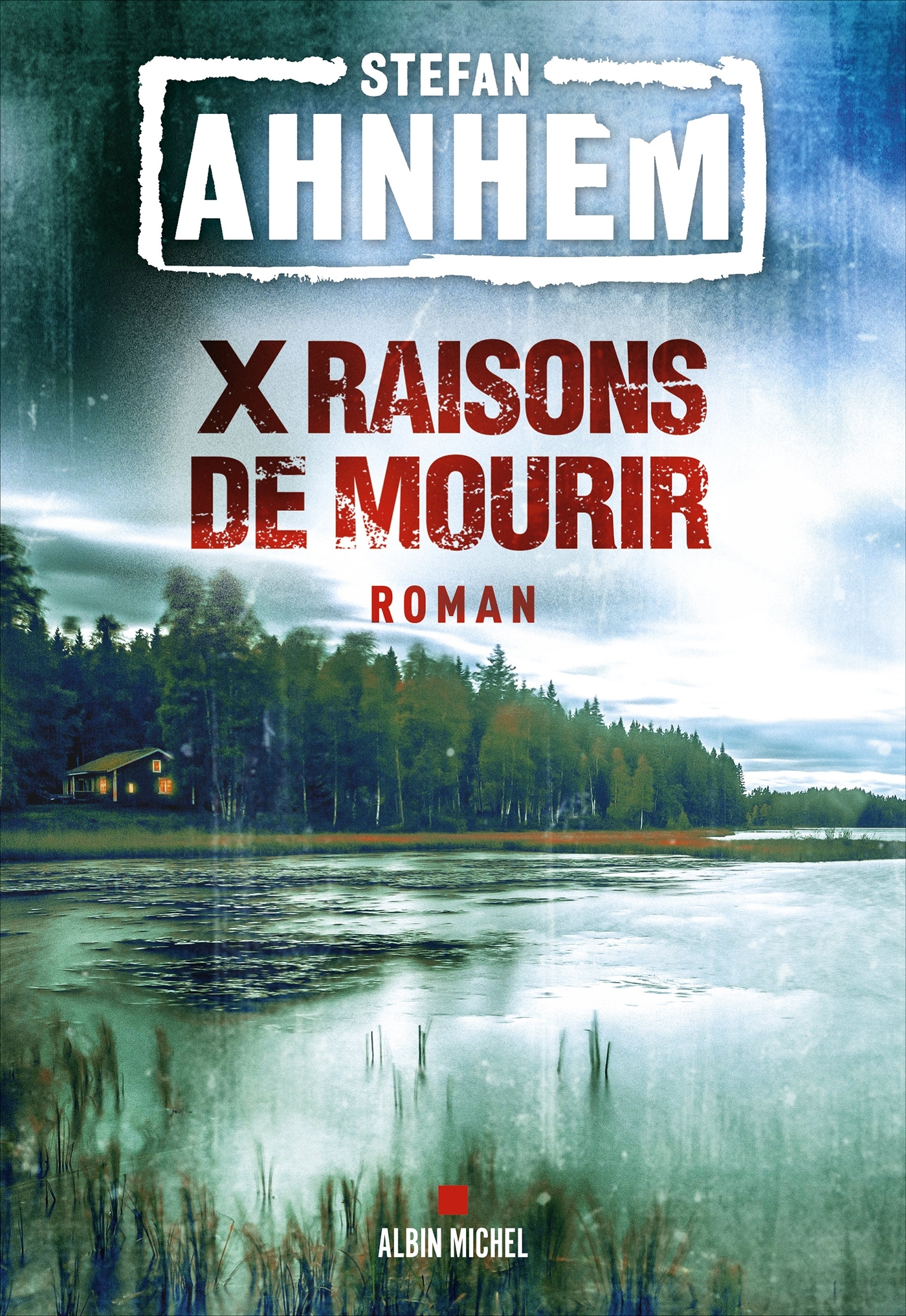 X raisons de mourir - Stefan Ahnhem, Caroline Berg - ALBIN MICHEL