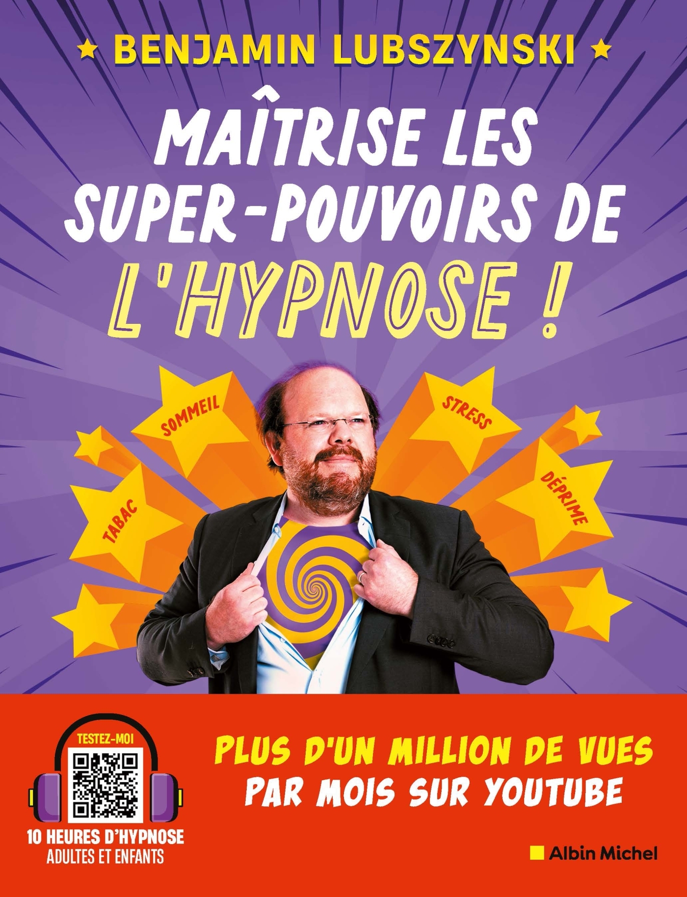 Maîtrise les super-pouvoirs de l'hypnose ! - Benjamin Lubszynski - ALBIN MICHEL