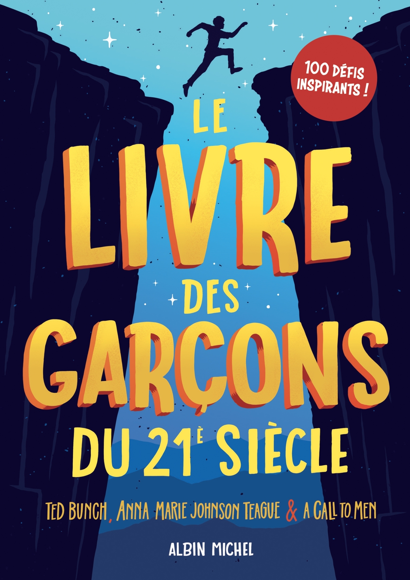 Le Livre des garçons du 21e siècle - Ted Bunch, Anna Marie Johnson Teague, A Call To Men A Call To Men, Fiona Le Brun,  A Call To Men - ALBIN MICHEL