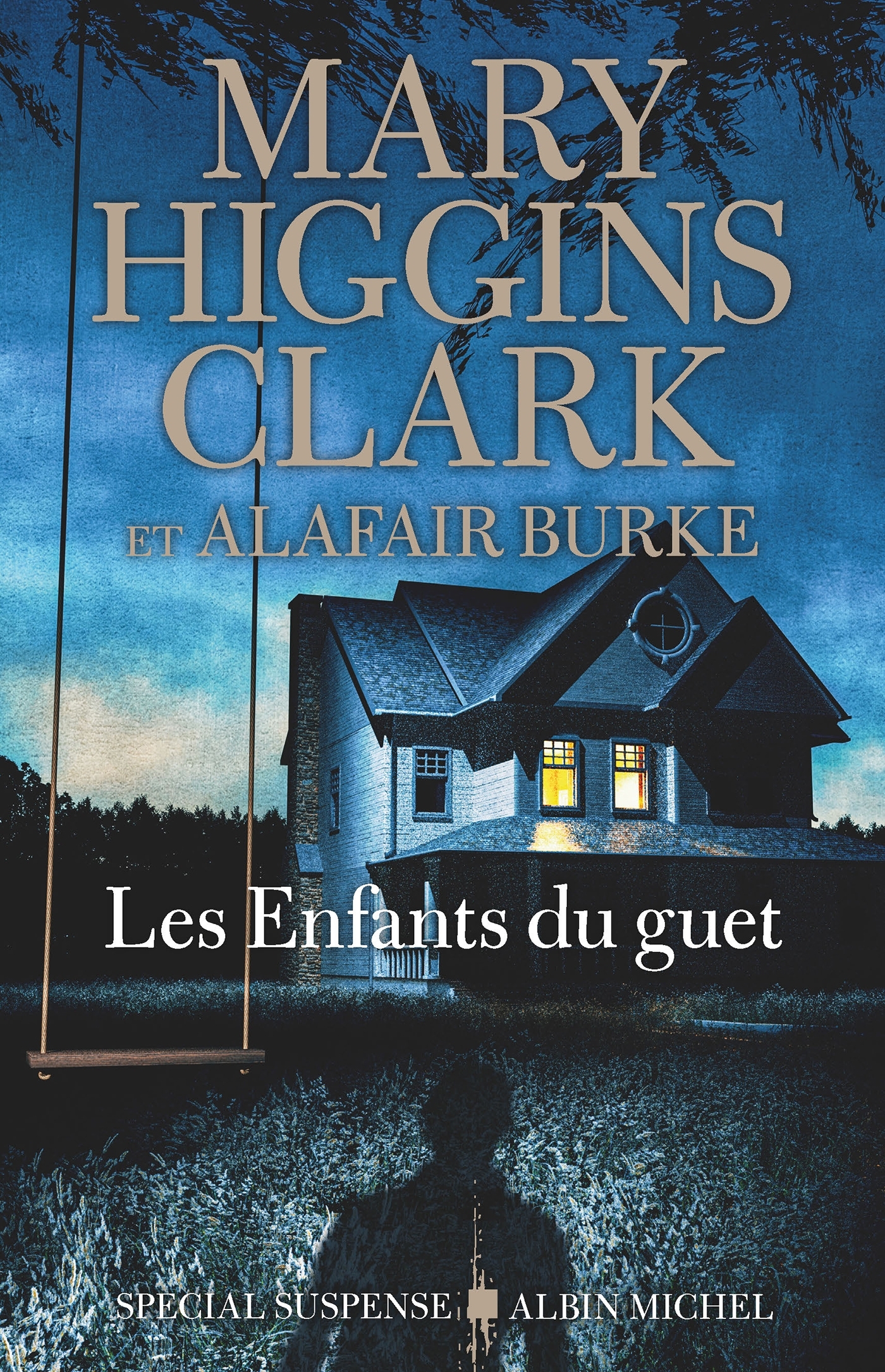 Les Enfants du guet - Mary Higgins Clark, Alafair Burke, Anne Damour, Amélie Juste-Thomas - ALBIN MICHEL