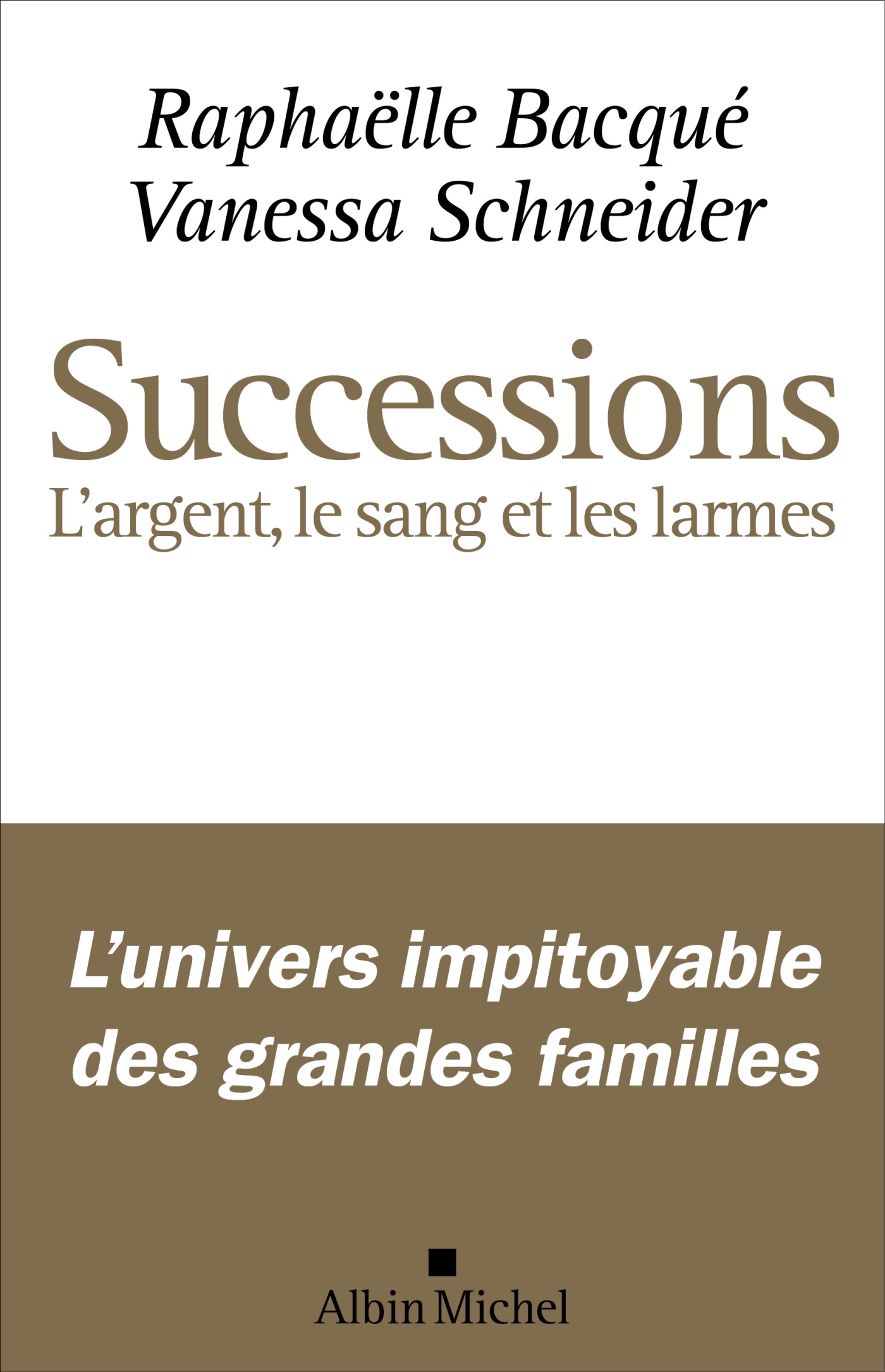 Successions - Raphaëlle Bacqué, Vanessa Schneider - ALBIN MICHEL