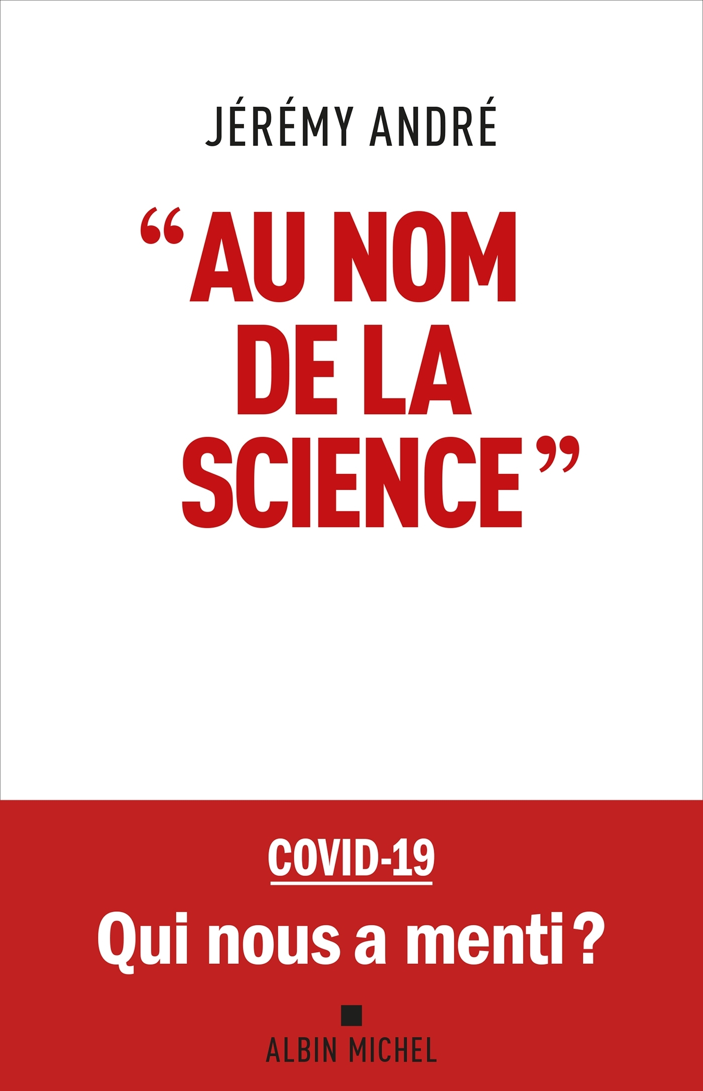 "Au nom de la science" - Jérémy André - ALBIN MICHEL