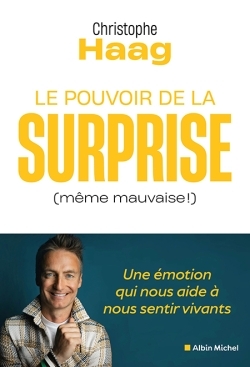 Le Pouvoir de la surprise (même mauvaise !) - Christophe Haag - ALBIN MICHEL