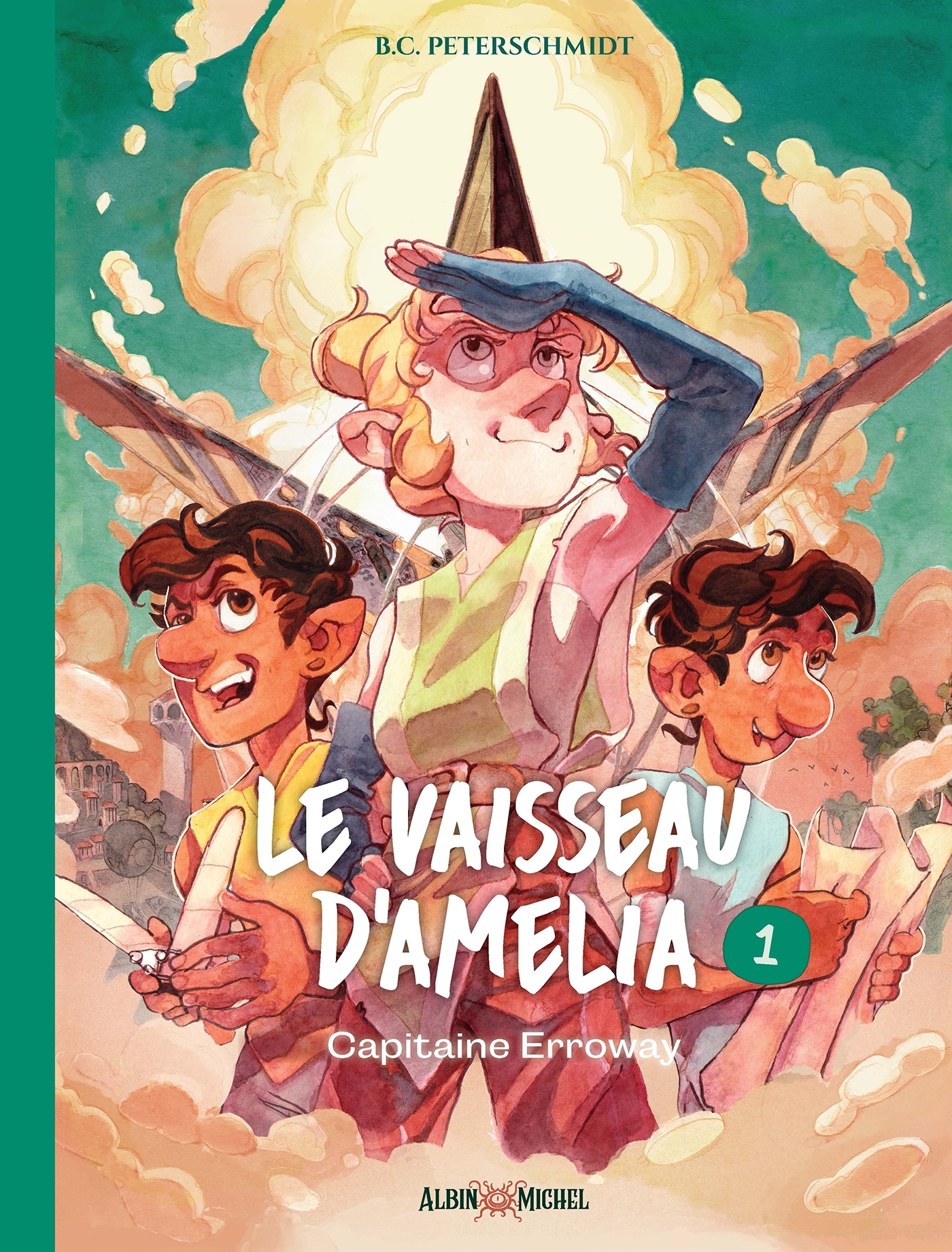 Le Vaisseau d'Amelia - tome 1 - Capitaine Erroway - B.C. Peterschmidt, Aude Pasquier - ALBIN MICHEL