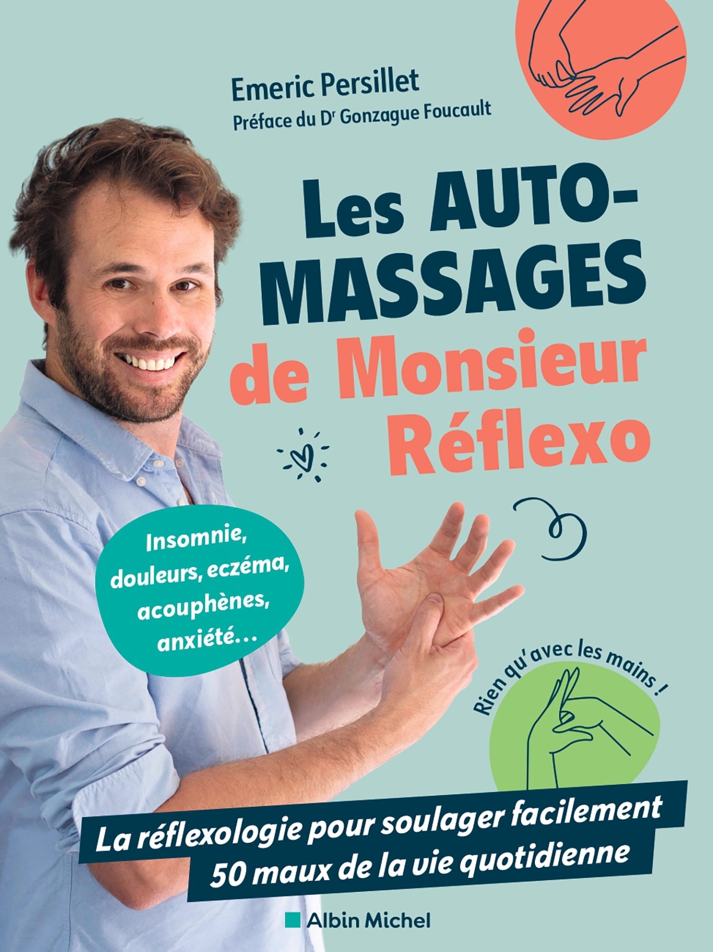 Les Auto-massages de monsieur Réflexo - Monsieur Réflexo Monsieur Réflexo, Gonzague Foucault, Emeric Persillet (Monsieur Réflexo) Emeric Persillet (Monsieur Réflexo),  Emeric Persillet (Monsieur Réflexo) - ALBIN MICHEL