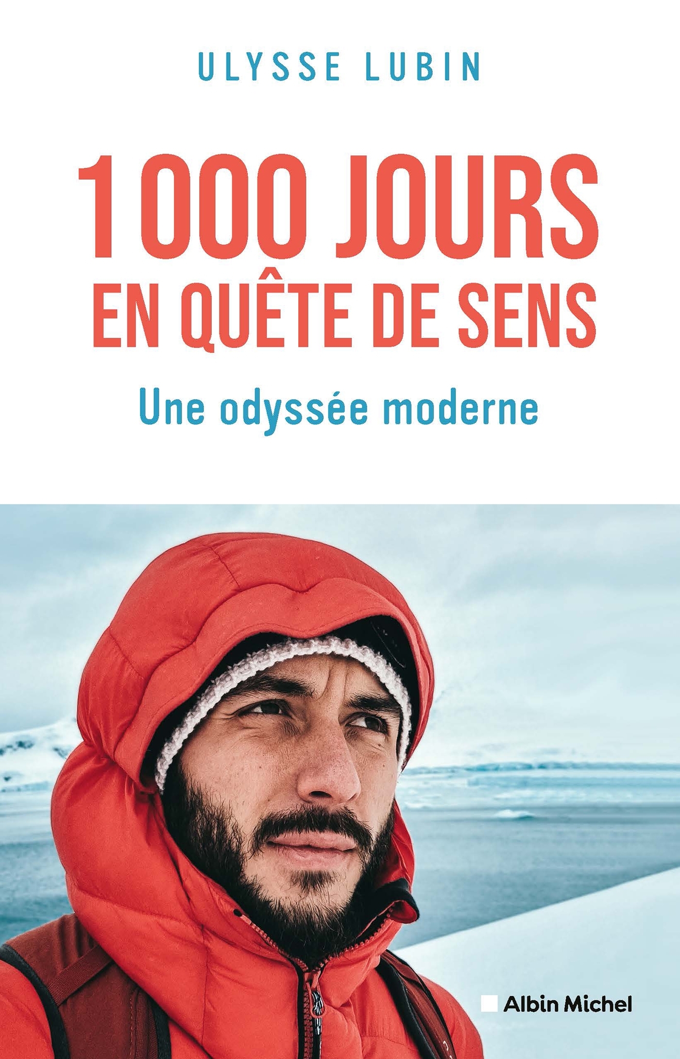 1000 Jours en quête de sens - Ulysse Lubin - ALBIN MICHEL