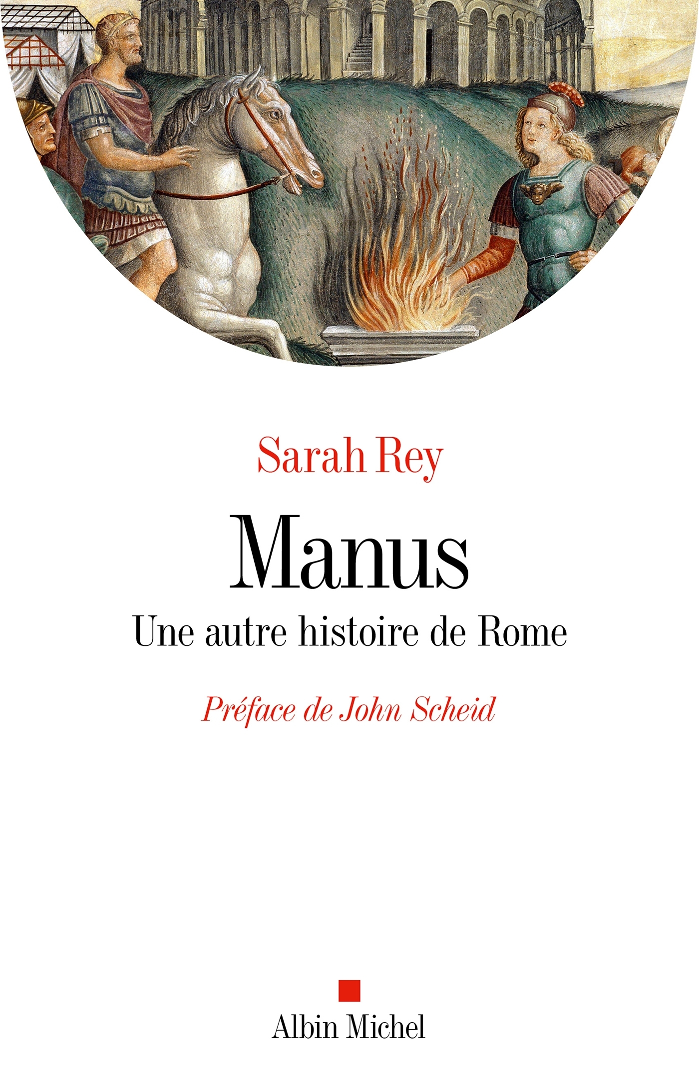 Manus - Sarah Rey, John Scheid - ALBIN MICHEL