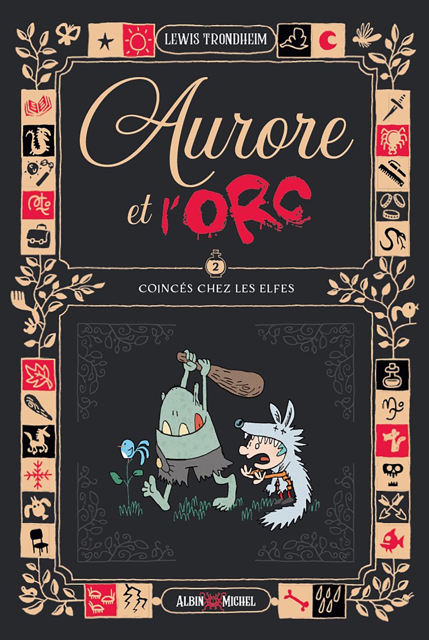 Aurore et l'Orc - tome 2 - Coincés chez les elfes - Lewis TRONDHEIM - ALBIN MICHEL