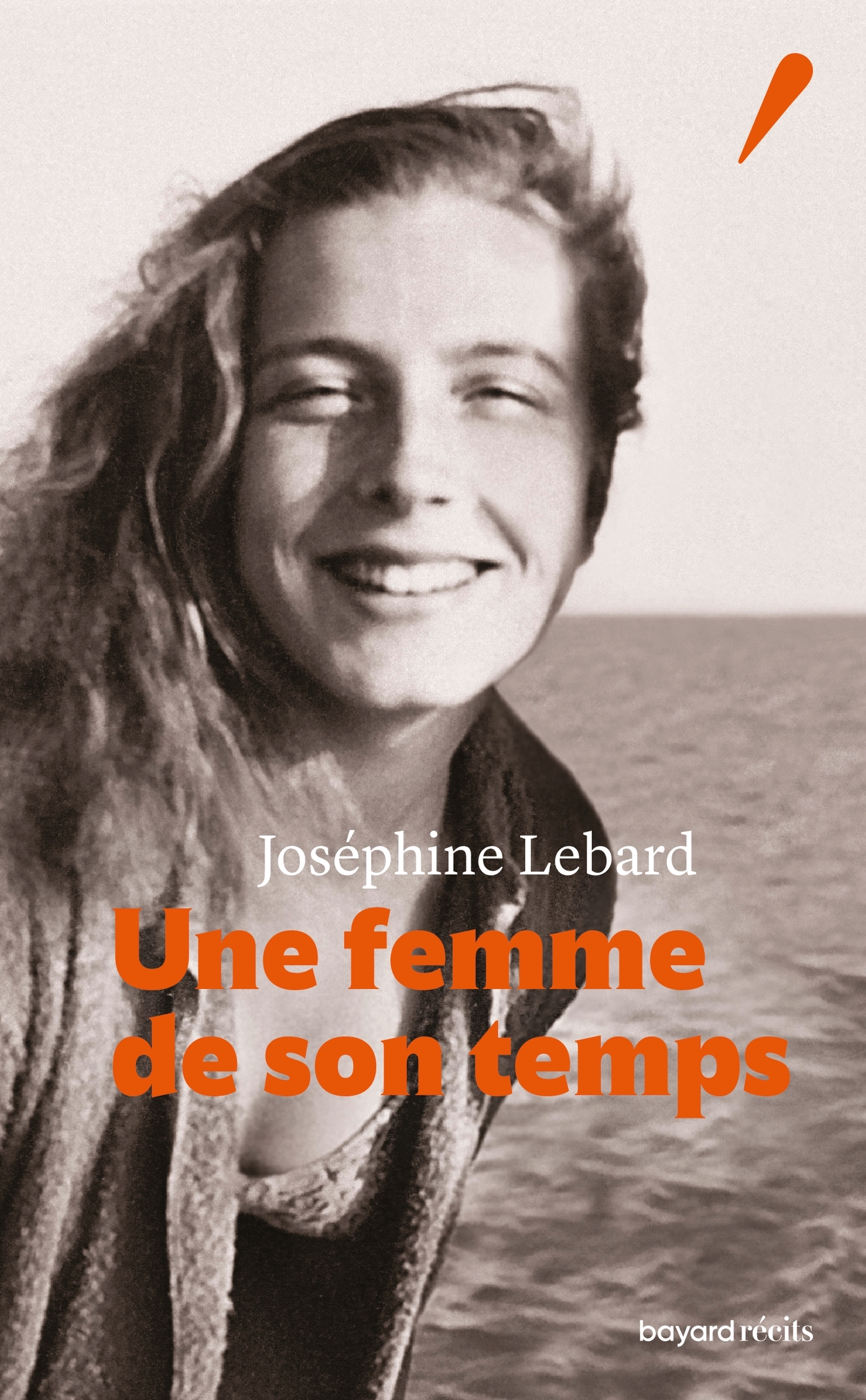 Une femme de son temps - Joséphine Lebard - BAYARD RECITS